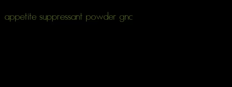 appetite suppressant powder gnc