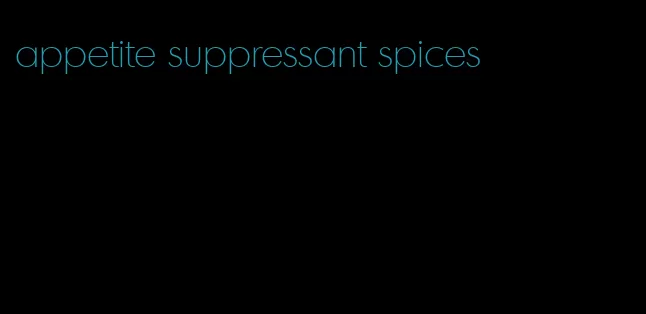 appetite suppressant spices