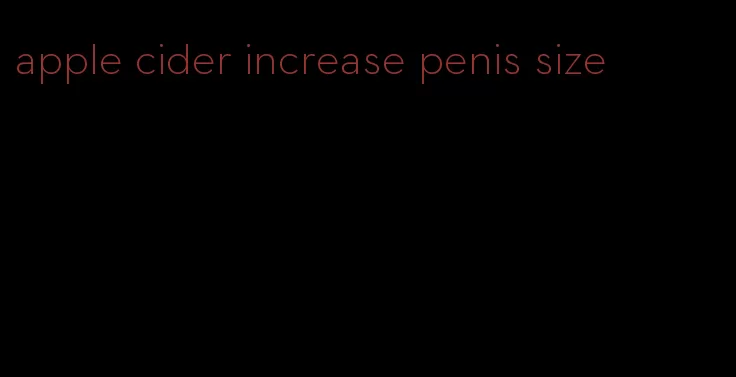 apple cider increase penis size