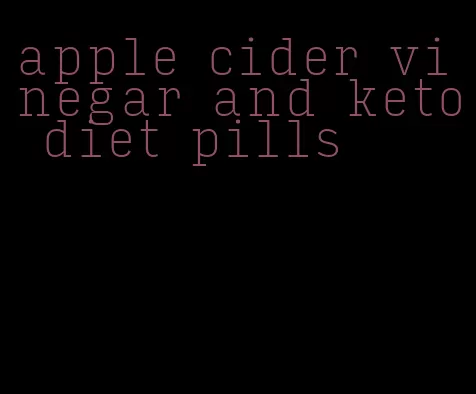 apple cider vinegar and keto diet pills