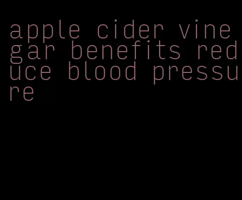 apple cider vinegar benefits reduce blood pressure