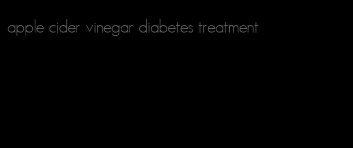 apple cider vinegar diabetes treatment