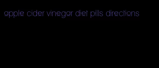 apple cider vinegar diet pills directions