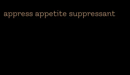 appress appetite suppressant