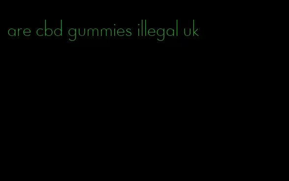 are cbd gummies illegal uk