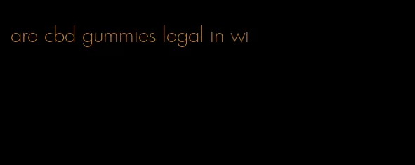 are cbd gummies legal in wi