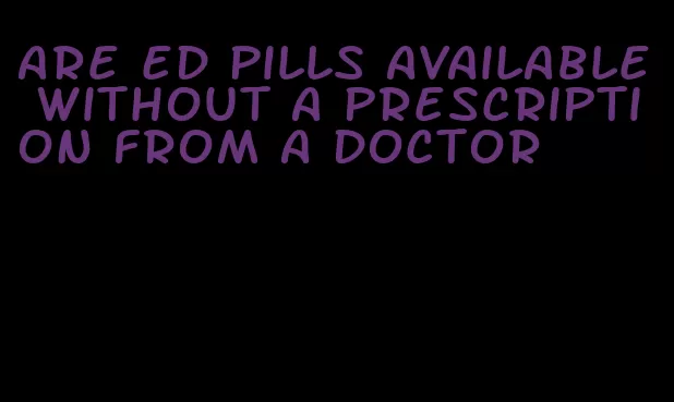 are ed pills available without a prescription from a doctor