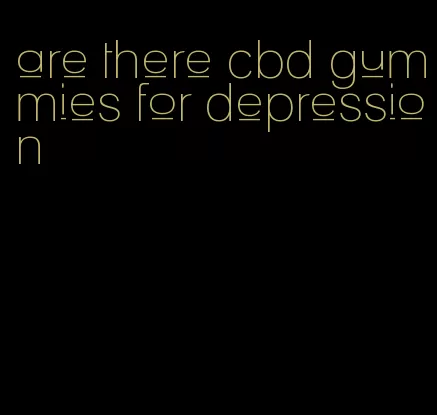 are there cbd gummies for depression