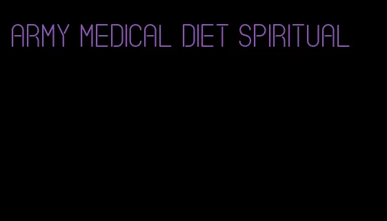 army medical diet spiritual