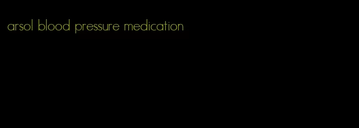 arsol blood pressure medication