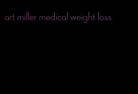 art miller medical weight loss