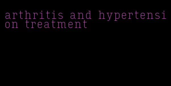 arthritis and hypertension treatment