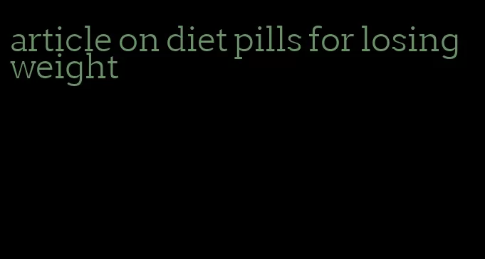 article on diet pills for losing weight