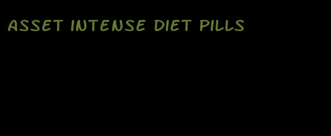 asset intense diet pills