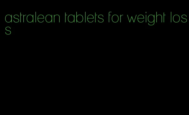 astralean tablets for weight loss