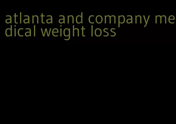 atlanta and company medical weight loss