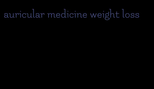 auricular medicine weight loss