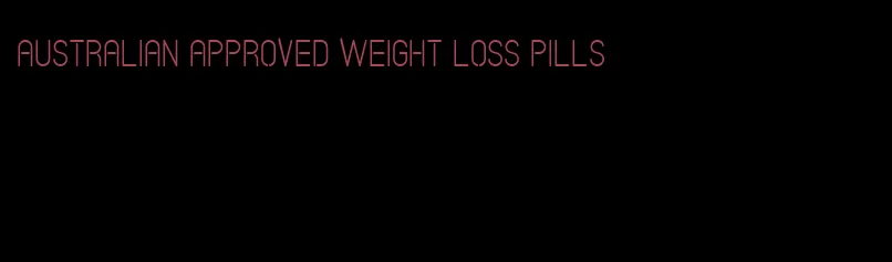 australian approved weight loss pills