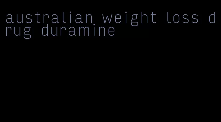 australian weight loss drug duramine