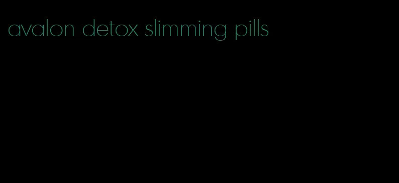 avalon detox slimming pills