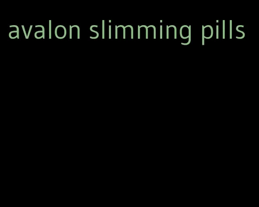 avalon slimming pills