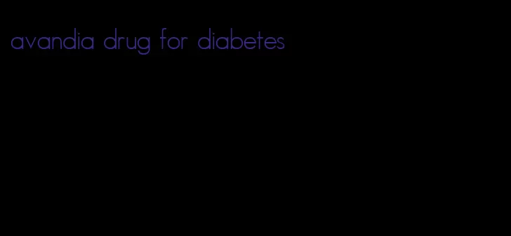 avandia drug for diabetes