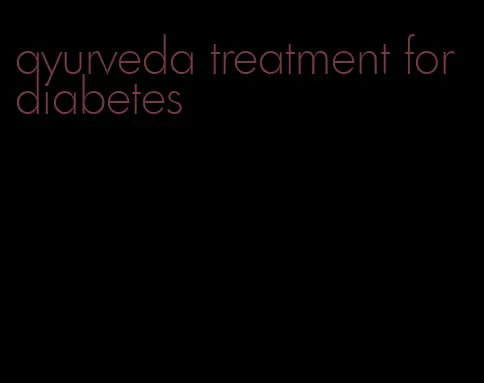 ayurveda treatment for diabetes