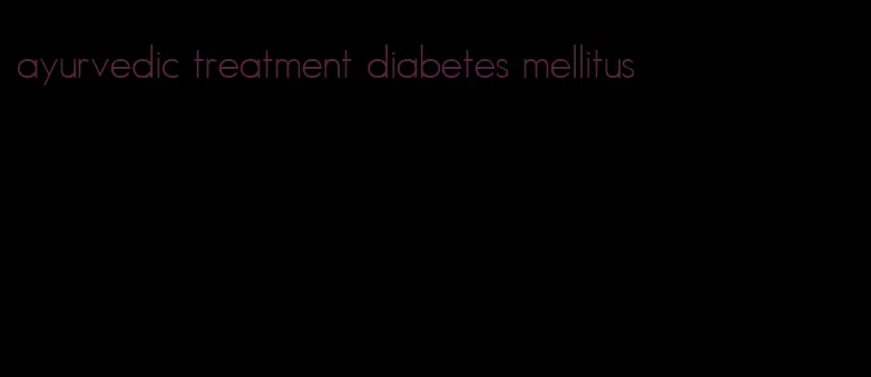 ayurvedic treatment diabetes mellitus