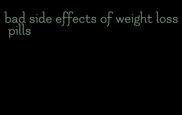 bad side effects of weight loss pills