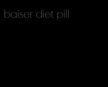baiser diet pill