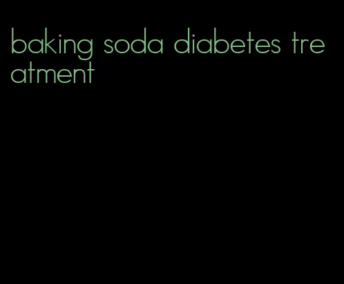 baking soda diabetes treatment