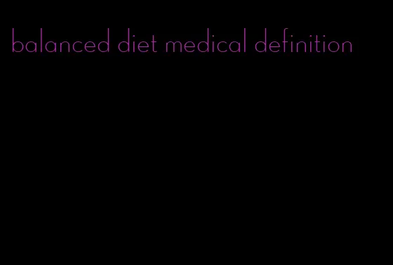 balanced diet medical definition