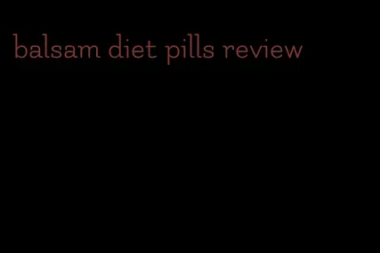 balsam diet pills review