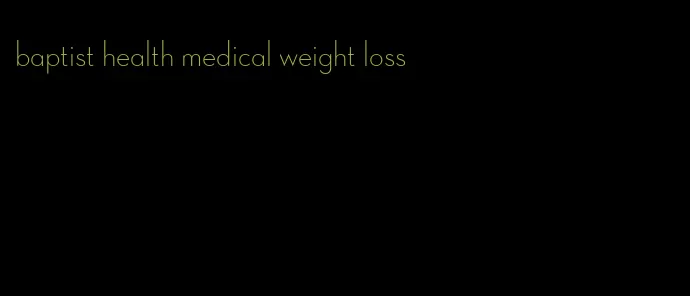 baptist health medical weight loss