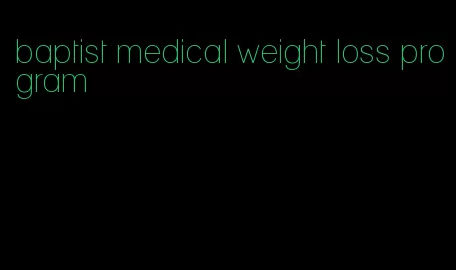 baptist medical weight loss program