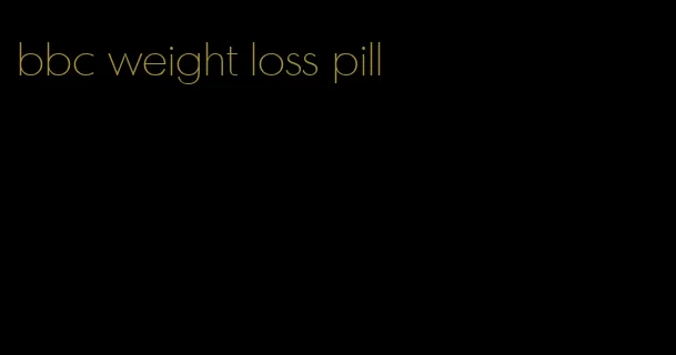 bbc weight loss pill