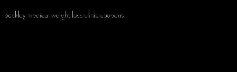 beckley medical weight loss clinic coupons