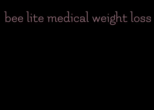 bee lite medical weight loss