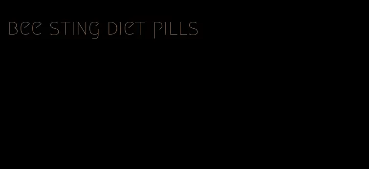 bee sting diet pills