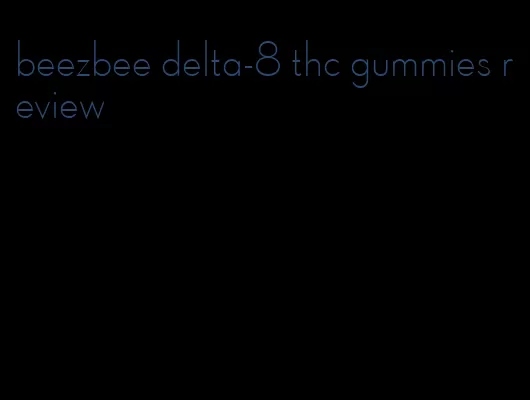 beezbee delta-8 thc gummies review