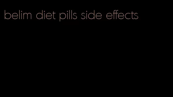 belim diet pills side effects