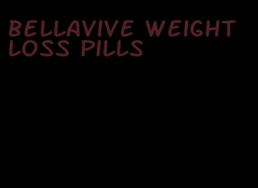 bellavive weight loss pills