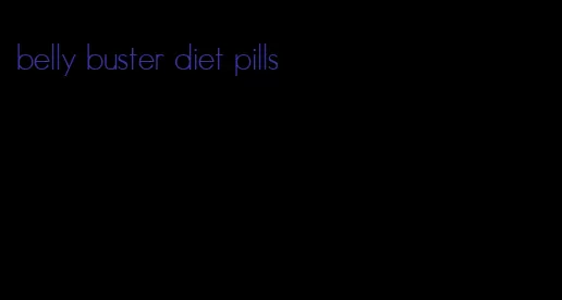 belly buster diet pills