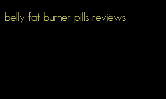 belly fat burner pills reviews