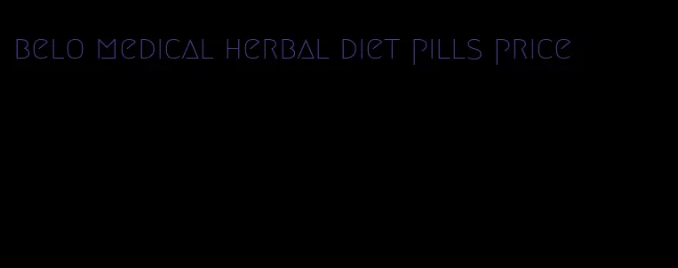 belo medical herbal diet pills price