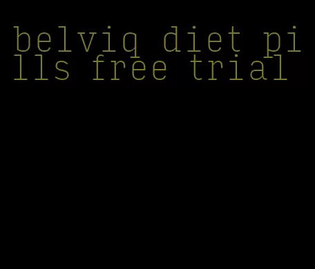 belviq diet pills free trial