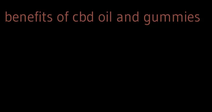 benefits of cbd oil and gummies