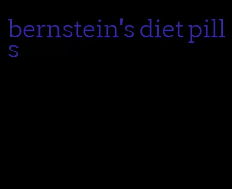 bernstein's diet pills