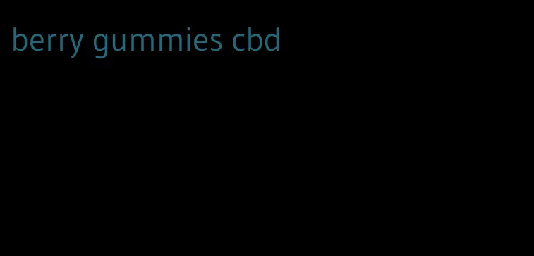 berry gummies cbd