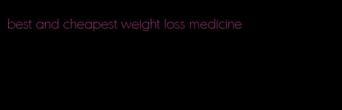 best and cheapest weight loss medicine